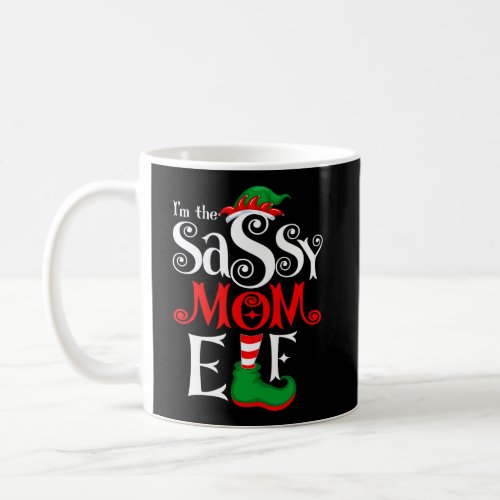 IM The Sassy Mom Elf For Moms Funny Christmas Elf Coffee Mug