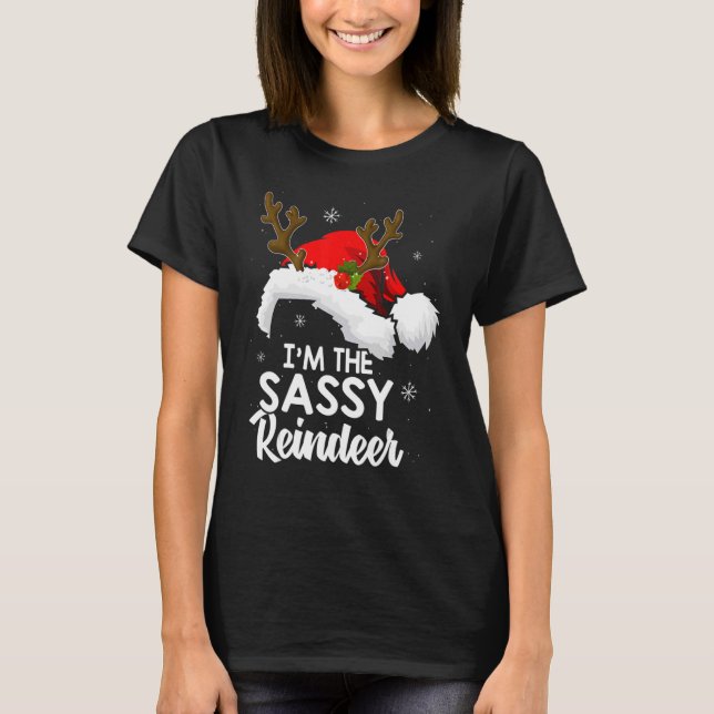 I'm The Sassy Reindeer Christmas  Pajamas Family X T-Shirt (Front)