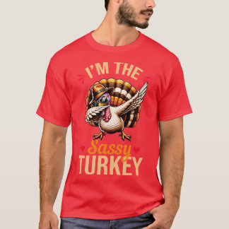 Im The Sassy Turkey T-Shirt