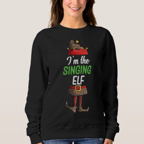 Im The Singing Elf Leopard Family Matching Pjs Ch Sweatshirt