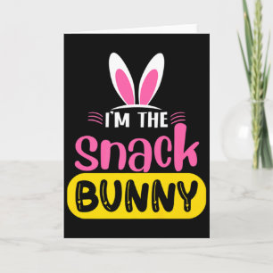 Im The Snack Bunny Rabbit Ears Egg Funny Easter D Card