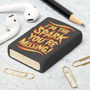 I'm The Spark You're Missing Zippo Lighter