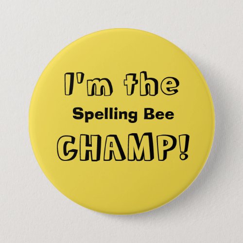 Im the Spelling Bee Champ Button