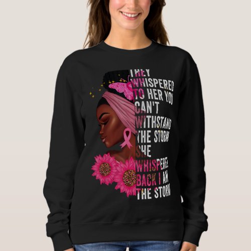 Im The Storm Black Queen Women African Black Hist Sweatshirt