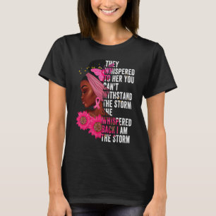 I'm The Storm Black Queen Women African Black Hist T-Shirt