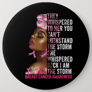 Im The Storm Black Women Breast Cancer Survivor Pi Button