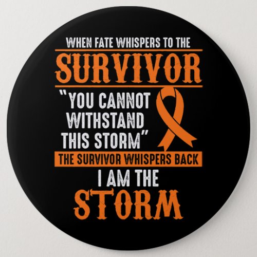 Im The Storm Leukemia Cancer Warrior Orange Ribbon Button