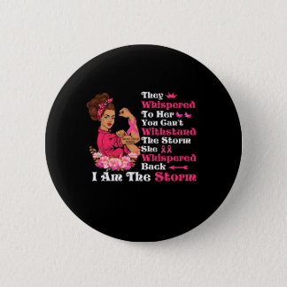 I'm The Storm Strong Women Breast Cancer Warrior Button
