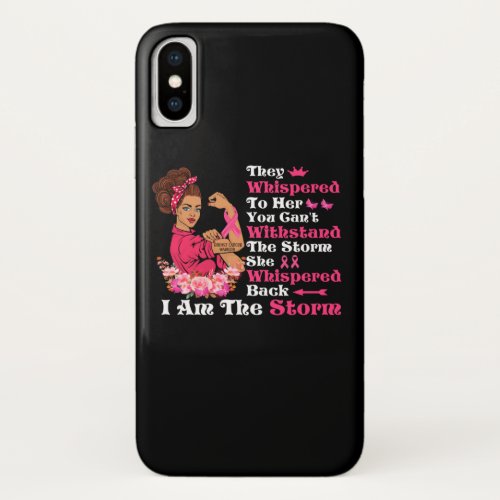 Im The Storm Strong Women Breast Cancer Warrior iPhone X Case