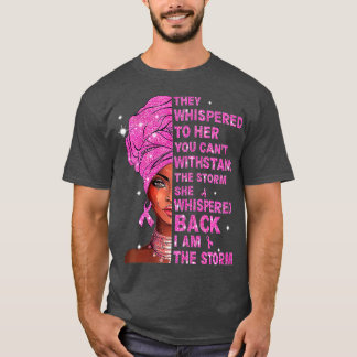 I'm The Storm Strong Women Breast Cancer Warrior P T-Shirt