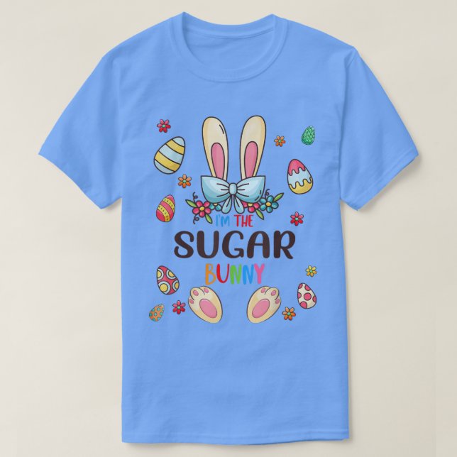I'm The Sugar Bunny Easter Day Matching Family Egg T-Shirt (Design Front)