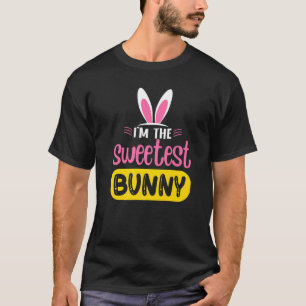 I'm The Sweetest Bunny Rabbit Ears Egg Easter Day T-Shirt