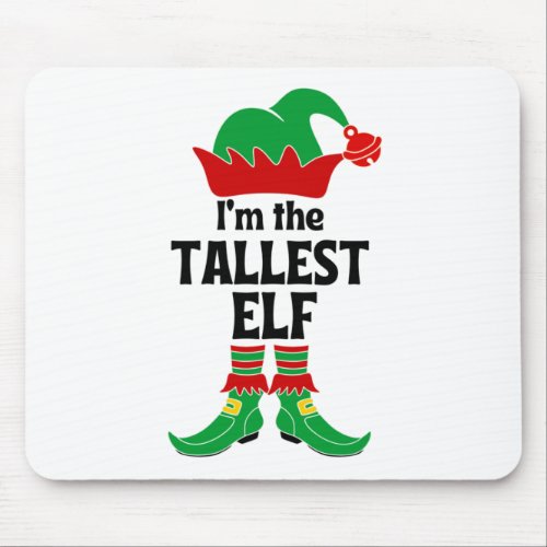 Im The Tallest Elf Mouse Pad