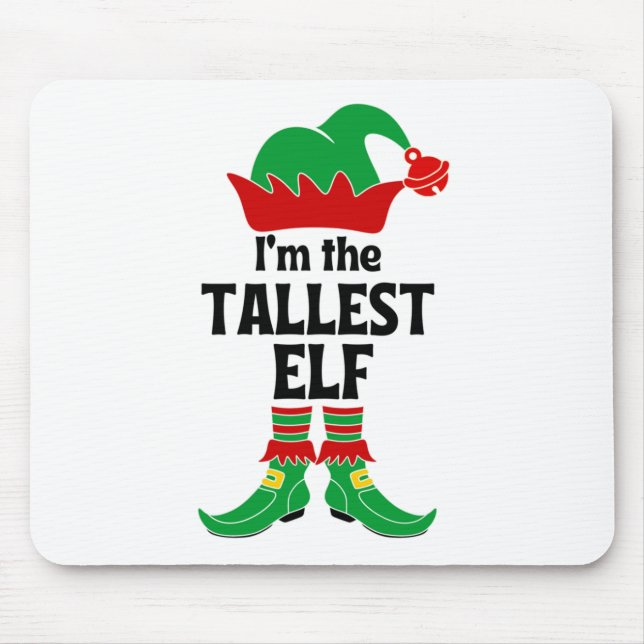 I'm The Tallest Elf Mouse Pad (Front)
