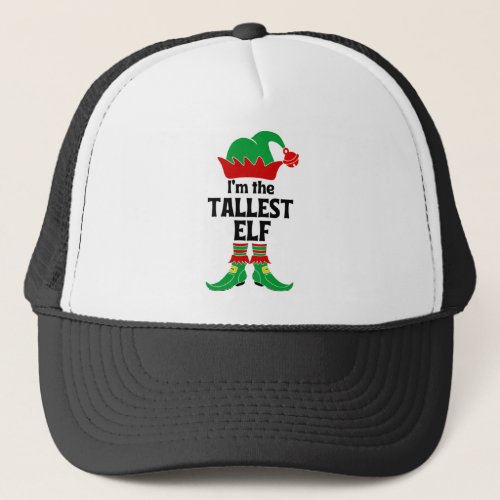Im The Tallest Elf Trucker Hat