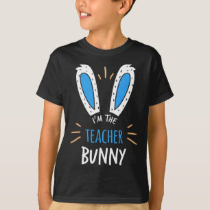 I'm The Teacher Bunny Ears Teaching Easter Sunday T-Shirt