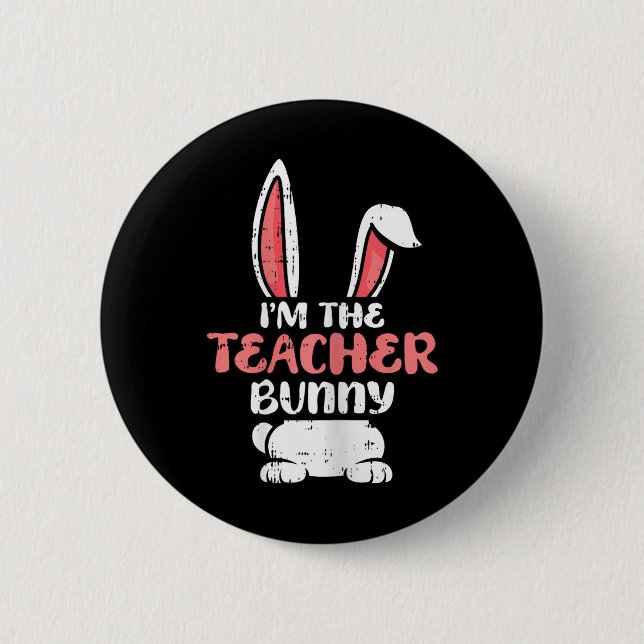 Im The Teacher Bunny Easter Egg Hunting Spring Wom Button (Front)