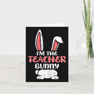 Im The Teacher Bunny Easter Egg Hunting Spring Wom Card