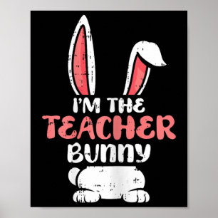 Im The Teacher Bunny Easter Egg Hunting Spring Wom Poster