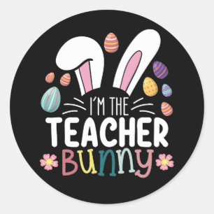 I'm The Teacher Bunny Easter Matching Classic Round Sticker
