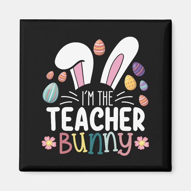 I'm The Teacher Bunny Easter Matching Magnet (Front)