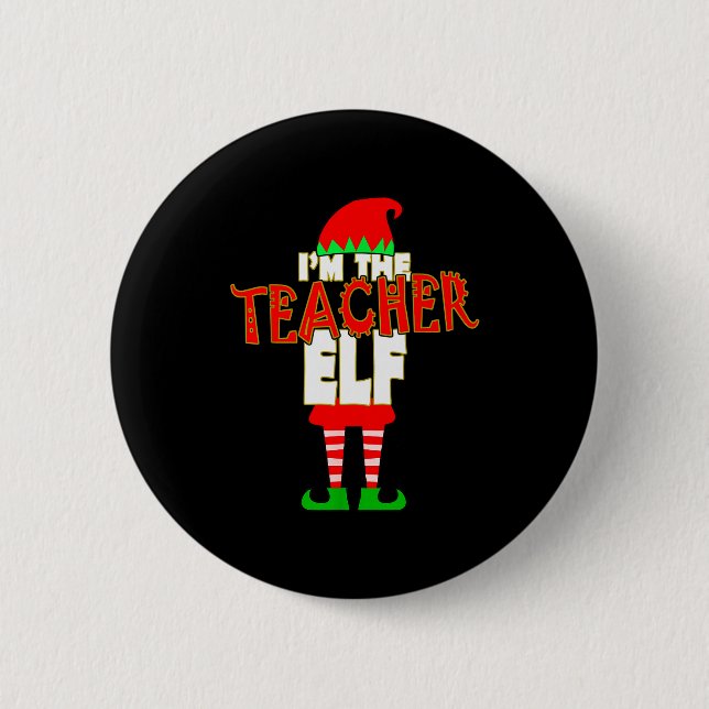 I'm The Teacher Elf Christmas Matching Elves Famil Button (Front)