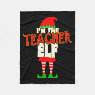 I'm The Teacher Elf Christmas Matching Elves Famil Fleece Blanket