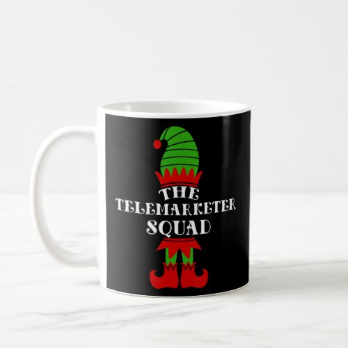 Im the Telemarketer elf squad matching family tea Coffee Mug