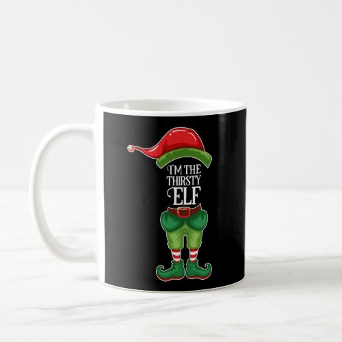 IM The Thirsty Elf Christmas Matching Family Grou Coffee Mug