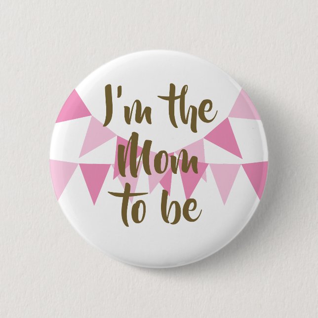 I'm the to be Bunting Baby Girl Shower / Sprinkle Pinback Button (Front)
