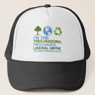 I'm the tree-hugging, pro-choice, liberal hippie y trucker hat