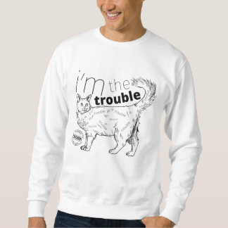 I'm the trouble funny cat - minimal black & white sweatshirt