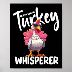 I'm The Turkey Whisperer Turkey Hunting Lover Poster