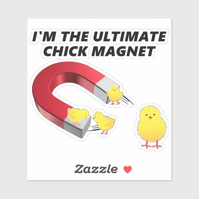 I'M THE ULTIMATE CHICK MAGNET STICKER (Sheet)