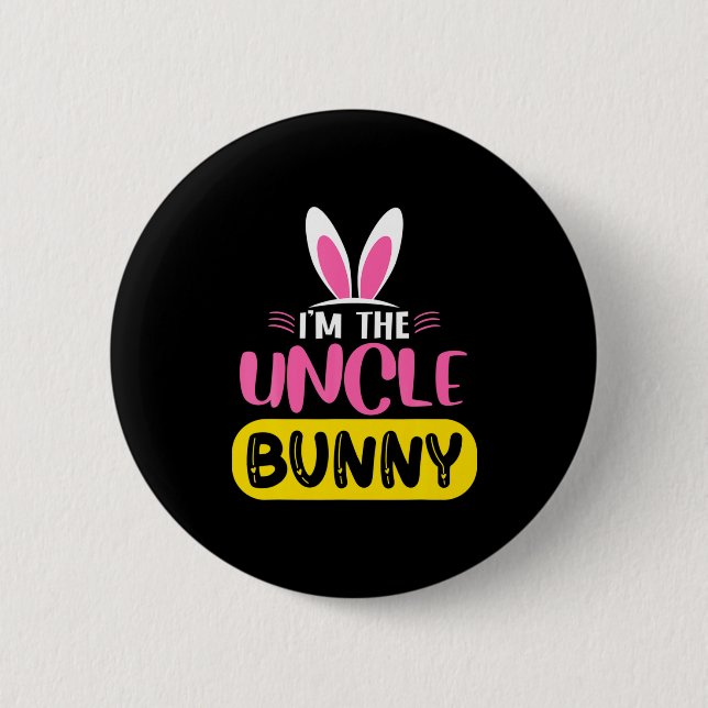 Im The Uncle Bunny Rabbit Ears Egg Funny Easter D  Button (Front)