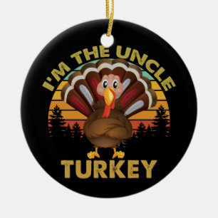 I'm The Uncle Turkey Family Matching Thanksgiving Ceramic Ornament