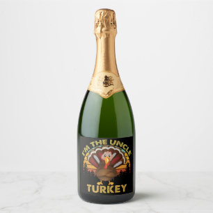 I'm The Uncle Turkey Family Matching Thanksgiving  Sparkling Wine Label