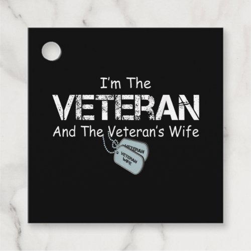 Im The Veteran and The Veterans Wife Veterans Favor Tags