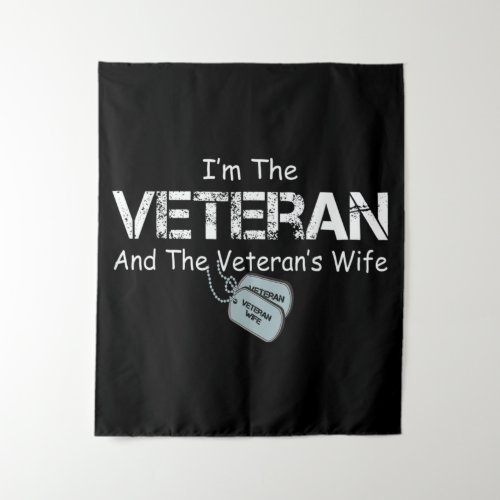 Im The Veteran and The Veterans Wife Veterans Tapestry