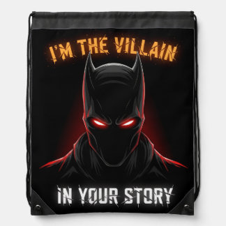 I'M THE VILLAIN IN YOUR STORY DRAWSTRING BAG