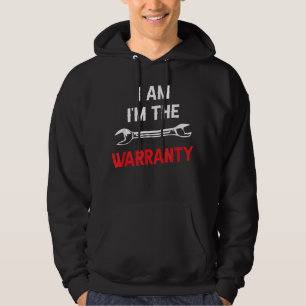 I'm The Warranty Tools Hobby Car Mechanic Hoodie