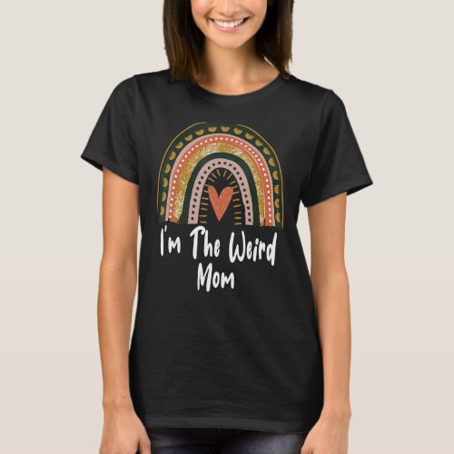 Im The Weird Mom Cheetah Rainbow T_Shirt