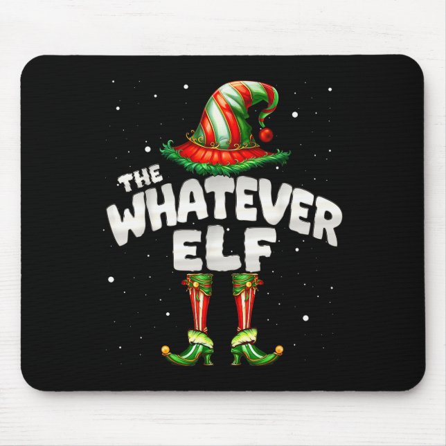 I'm The Whatever Elf Family Matching Group Christm Mouse Pad (Front)