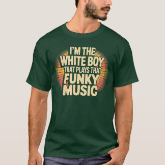 Im the White Boyhat Playshat Funky Music Retro Fun T-Shirt