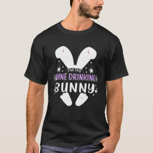 Im The Wine Drinking Bunny Easter Day Family Match T-Shirt