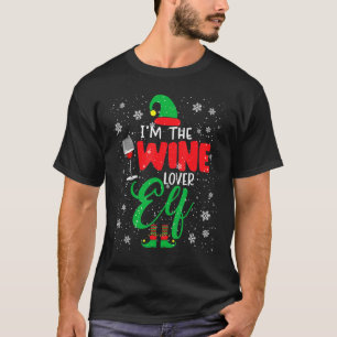 I'm The Wine Elf Christmas Elf Drinking Wine Fami T-Shirt