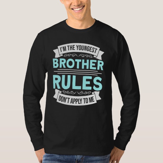 Im The Youngest Brother Rules Dont Apply To Me Big T-Shirt (Front)