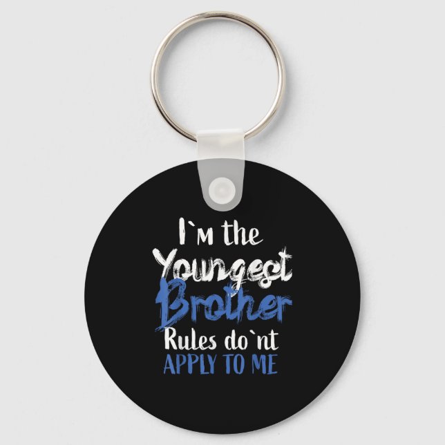 I'm The Youngest Brother - Rules Don't Apply To Me Keychain (Front)