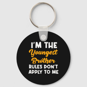 Im The Youngest Brother Rules Dont Apply To Me Mat Keychain