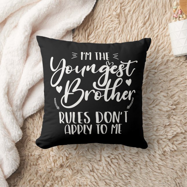 I'm The Youngest Brother Sarcastic Brother Cool Throw Pillow (Blanket)